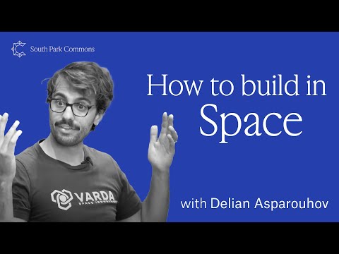 如何从零到一打造太空公司：Varda 联合创始人的方法论