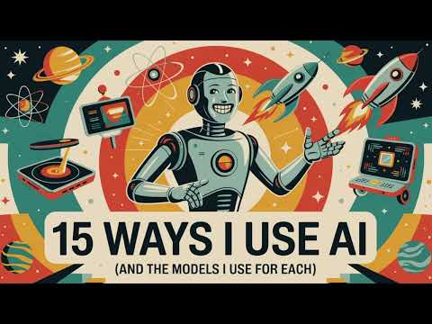 15种真实AI用法：一位内容创作者的模型选择逻辑