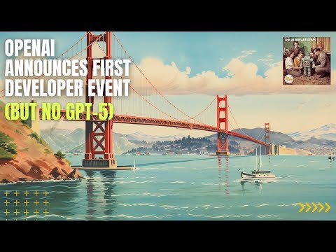 没有GPT-5的OpenAI开发者大会，反而暴露了更大的野心