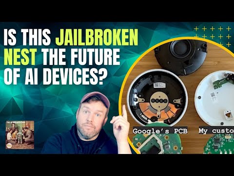 他把 Google Nest 越狱了：AI 设备的未来，可能不是你想的那样